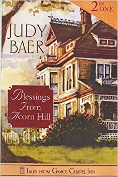 Blessings from Acorn Hill by Judy Baer