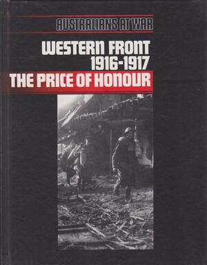 Western Front 1916-1917: The Price Of Honour by John Laffin