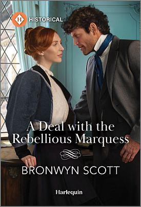 A Deal with the Rebellious Marquess by Bronwyn Scott