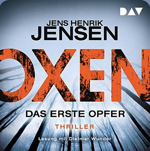 Oxen: Das erste Opfer by Jens Henrik Jensen