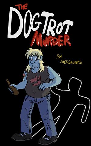 The Dogtrot Murder by Nick Sanders