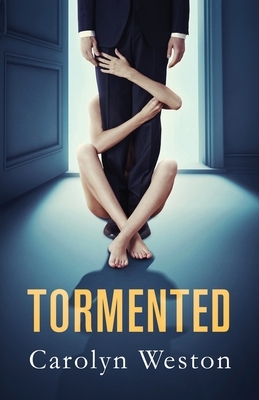 Tormented by Carolyn Weston