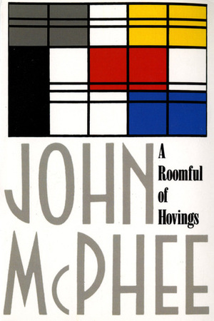 A Roomful of Hovings and Other Profiles by John McPhee