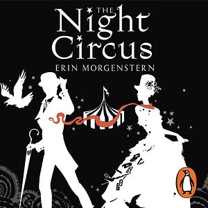 The Night Circus by Erin Morgenstern