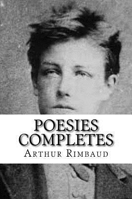 Poesies Completes by Arthur Rimbaud