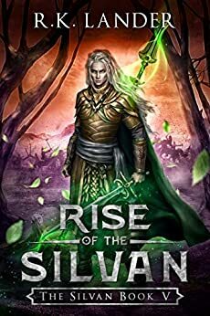 Rise of The Silvan by R.K. Lander