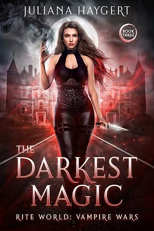 The Darkest Magic by Juliana Haygert