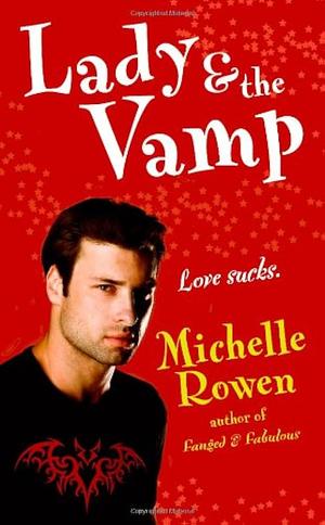 Lady and the Vamp by Michelle Rowen