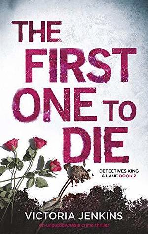 First One to Die by Victoria Jenkins, Victoria Jenkins