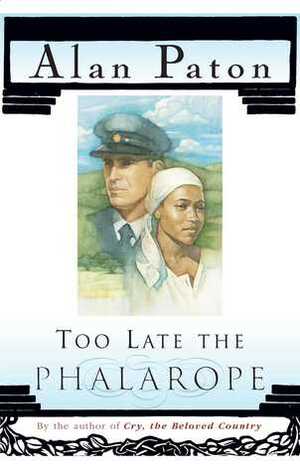 Too Late the Phalarope by Richard Green, Alan Paton