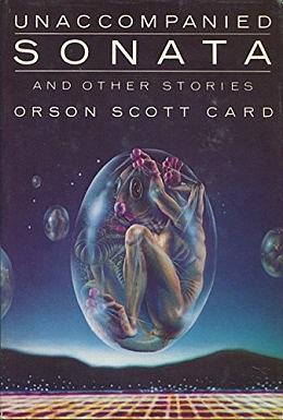 Unaccompanied Sonata and Other Stories by Orson Scott Card
