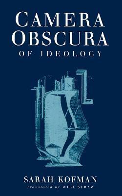 Camera Obscura: Of Ideology by Sarah Kofman