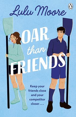 Oar Than Friends by Lulu Moore