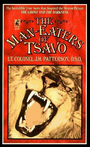 Man-Eaters of Tsavo by John Henry Patterson