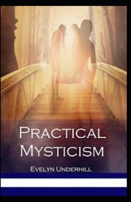 Practical Mysticism Illustrated by Evelyn Underhill