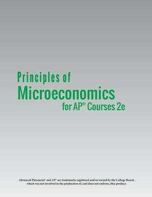 Principles of Microeconomics for AP(R) Courses 2e by Steven A. Greenlaw, Timothy Taylor, David Shapiro