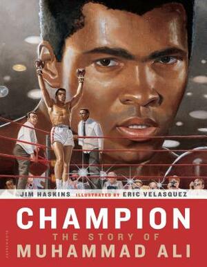 Champion: The Story of Muhammad Ali by Jim Haskins