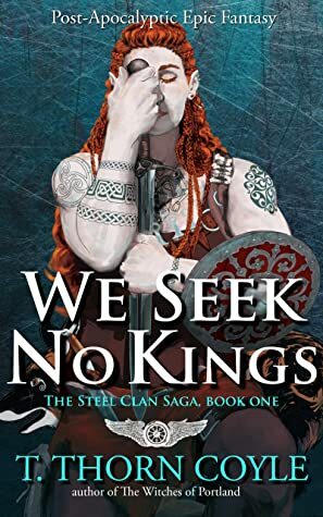 We Seek No Kings by T. Thorn Coyle