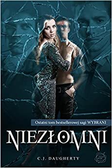 Niezlomni by C.J. Daugherty