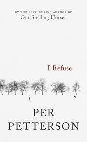 I Refuse: A Novel by Per Petterson