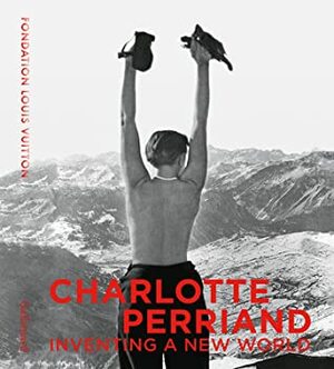 Charlotte Perriand by Jacques Barsac, Sebastien Cherruet, Pernette Perriand