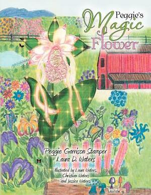 Peggie's Magic Flower by Laura Waters