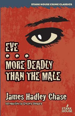 Eve / More Deadly Than the Male by James Hadley Chase