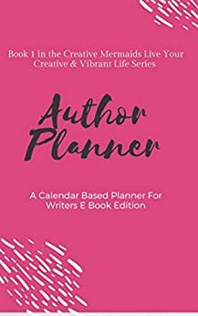 The Author Planner A Workbook To Organize Your Writing Year: A Calendar Based Planner For Writers Kindle Edition by Sherrie McCarthy