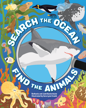 Search the Ocean, Find the Animals by Bethanie Hestermann, Josh Hestermann