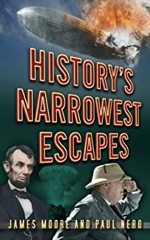 History's Narrowest Escapes by James Moore