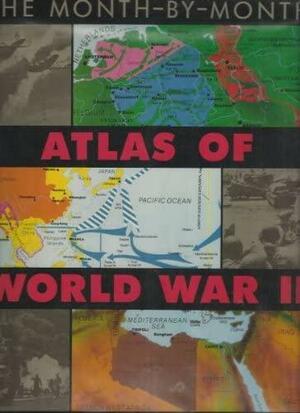 The Month-by-month Atlas of World War II by Frances Pitt, Barrie Pitt