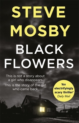 Black Flowers by Steve Mosby
