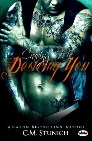 Craving Me, Desiring You by C.M. Stunich