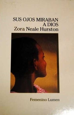 Sus ojos miraban a Dios by Zora Neale Hurston