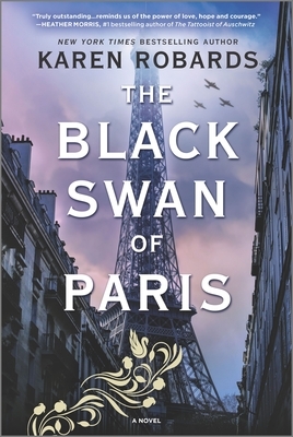 The Black Swan of Paris: A WWII Novel by Karen Robards
