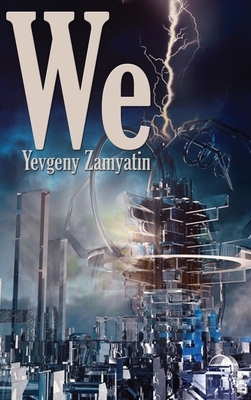 We by Yevgeny Zamyatin