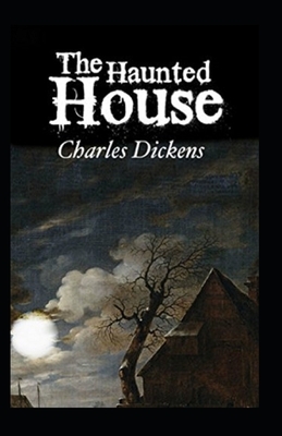 The Haunted House Illustrated by Charles Dickens