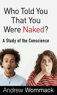 Who Told You That You Were Naked by Andrew Wommack