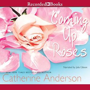 Coming Up Roses by Catherine Anderson