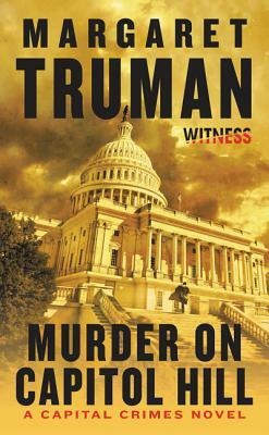 Murder on Capitol Hill: A Capital Crimes Novel by Margaret Truman