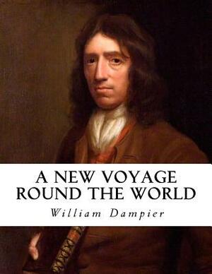 A New Voyage Round the World by William Dampier