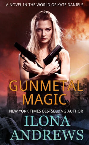 Gunmetal Magic by Ilona Andrews
