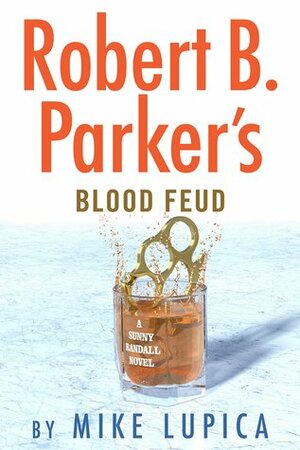 Robert B. Parker's Blood Feud by Mike Lupica, Robert B. Parker