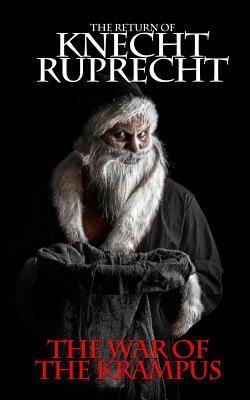 The Return of Knecht Ruprecht: The War of the Krampus by Olivia Black, Charles Graudins