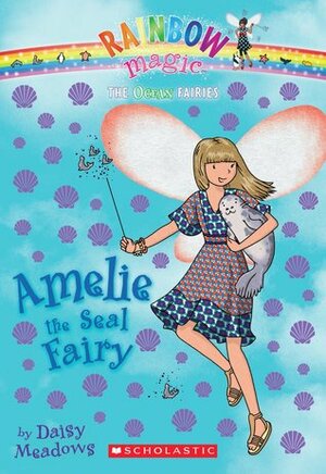 Amelie the Seal Fairy by Georgie Ripper, Daisy Meadows