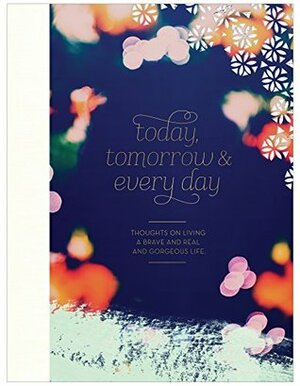 Today, Tomorrow, and Every Day by M.H. Clark