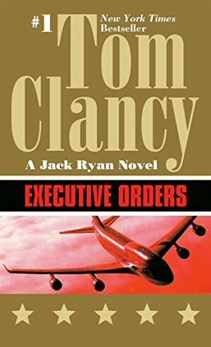 Executive Orders by Tom Clancy