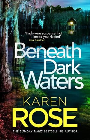 Beneath dark waters by Karen Rose