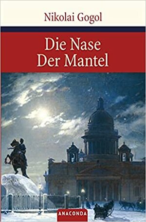 Die Nase / Der Mantel by Nikolai Gogol