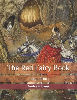 The Red Fairy Book: Large Print by Andrew Lang